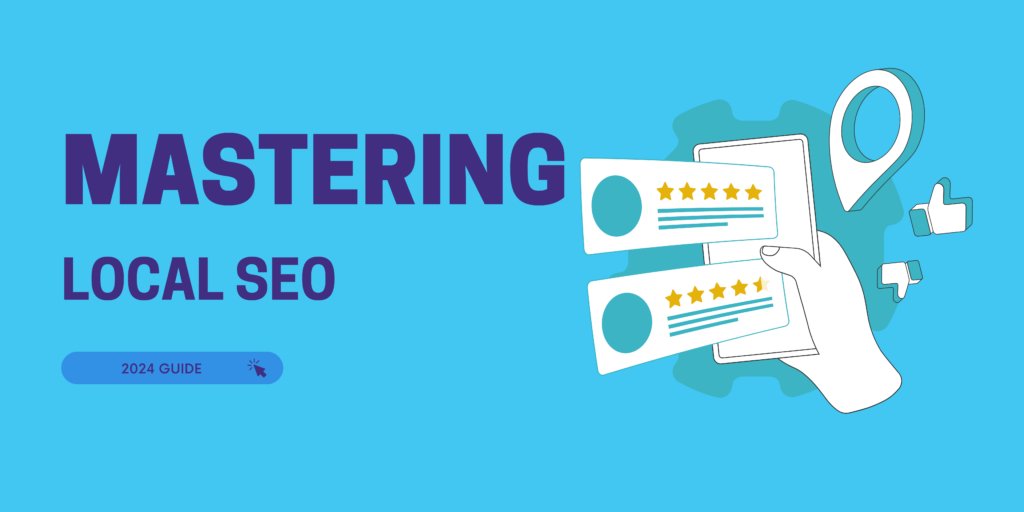 Mastering Local SEO 2024