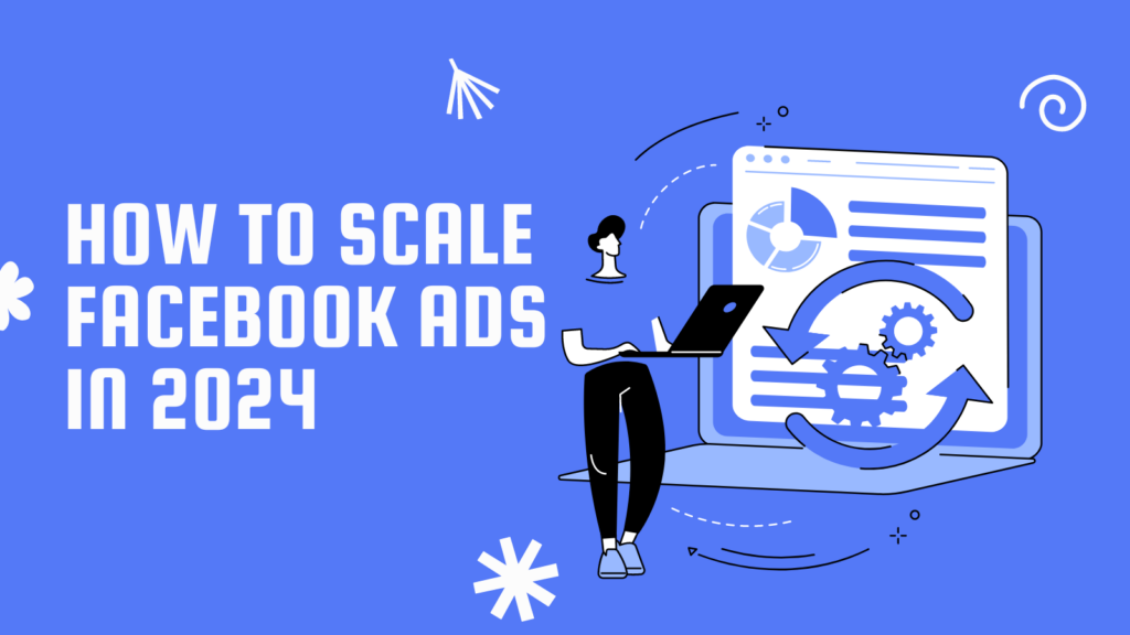 scale facebook ads 2024