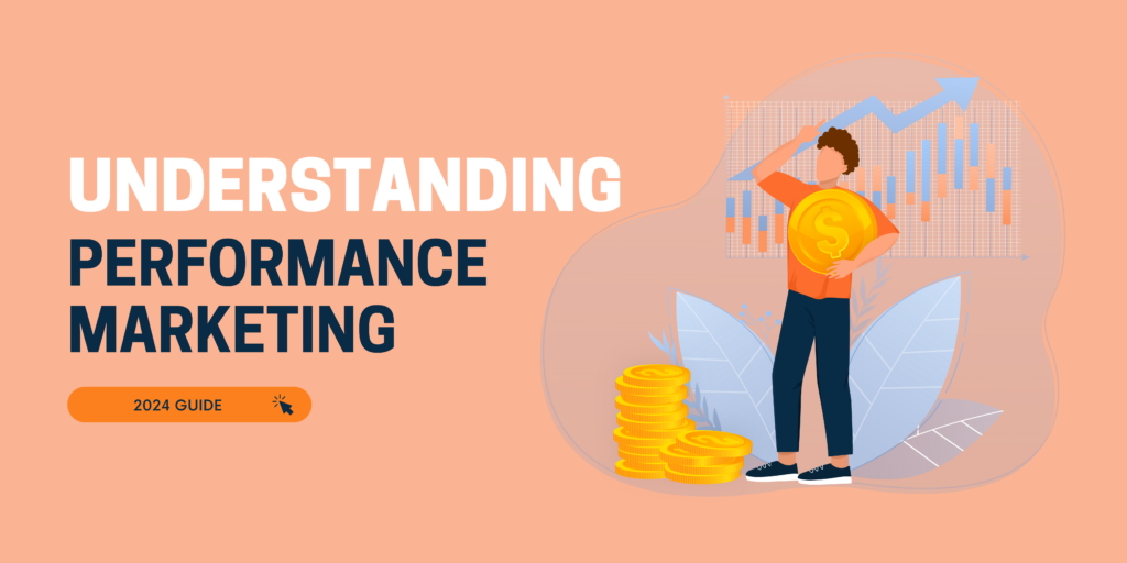 Understanding Performance Marketing 2024